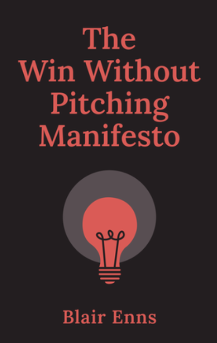 Win Without Pitching Manifesto